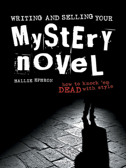Title details for Writing and Selling Your Mystery Novel by Hallie Ephron - Available